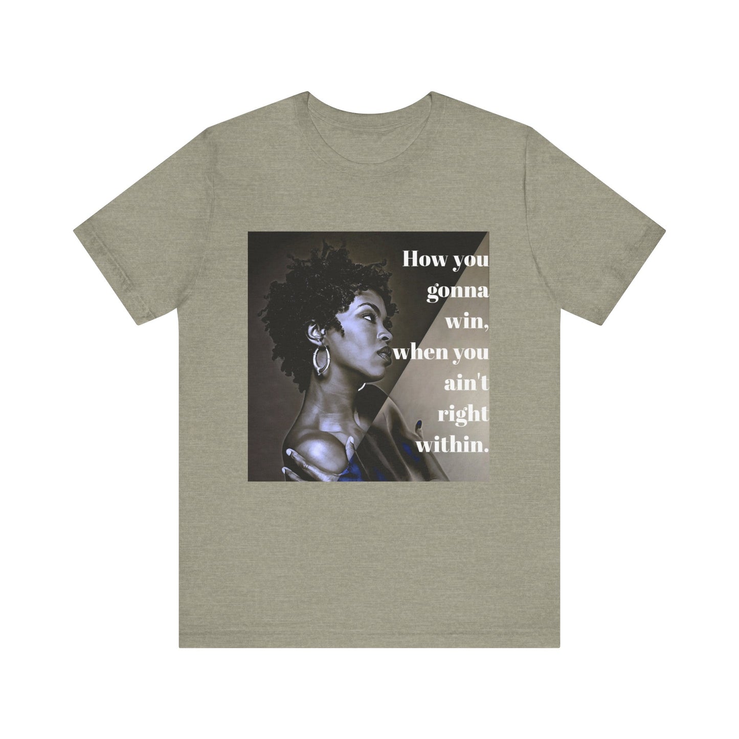 Empowerment Quote Unisex Tee - "How You Gonna Win" Inspirational Shirt