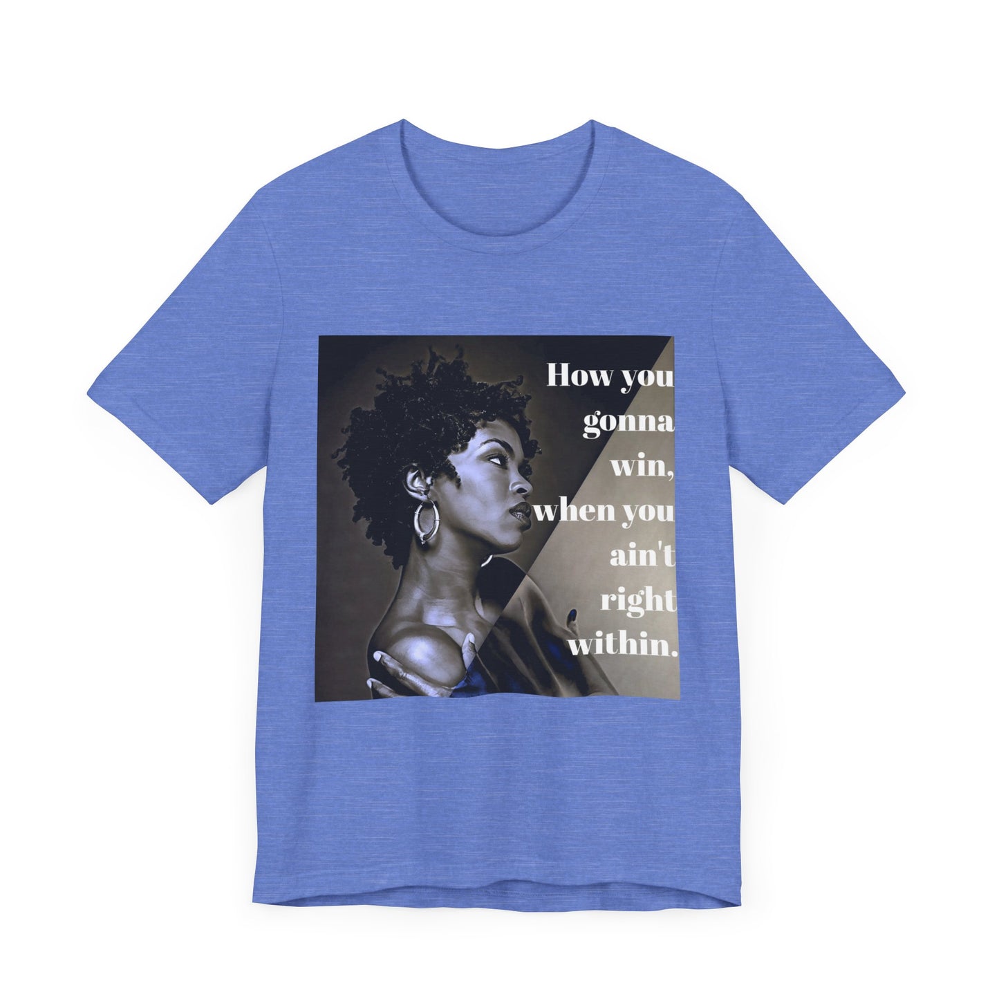 Empowerment Quote Unisex Tee - "How You Gonna Win" Inspirational Shirt