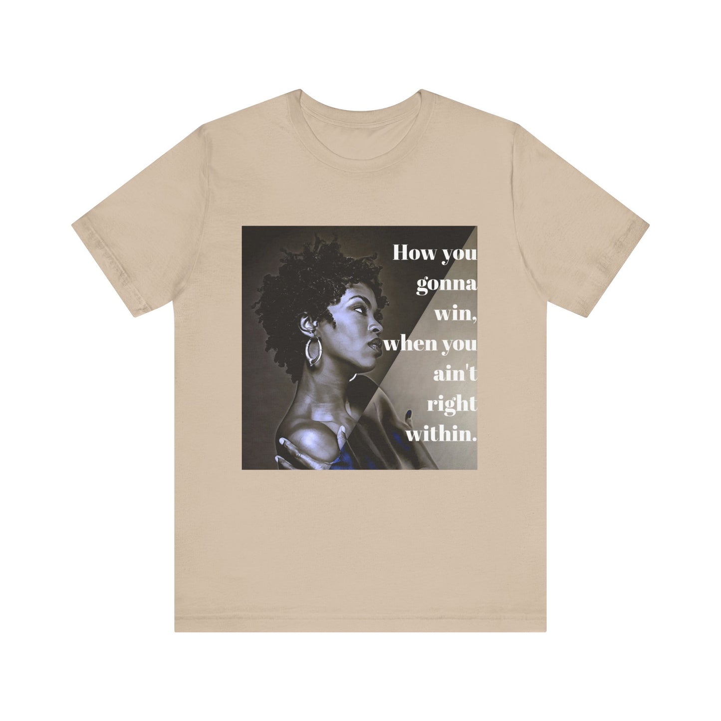 Empowerment Quote Unisex Tee - "How You Gonna Win" Inspirational Shirt