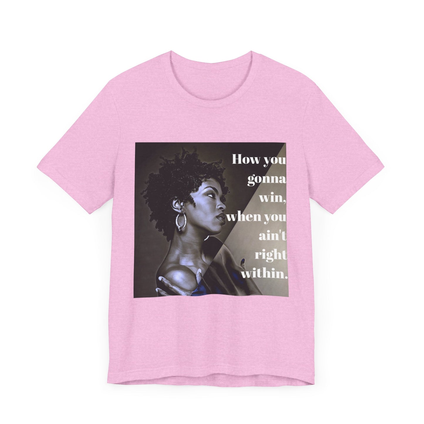 Empowerment Quote Unisex Tee - "How You Gonna Win" Inspirational Shirt