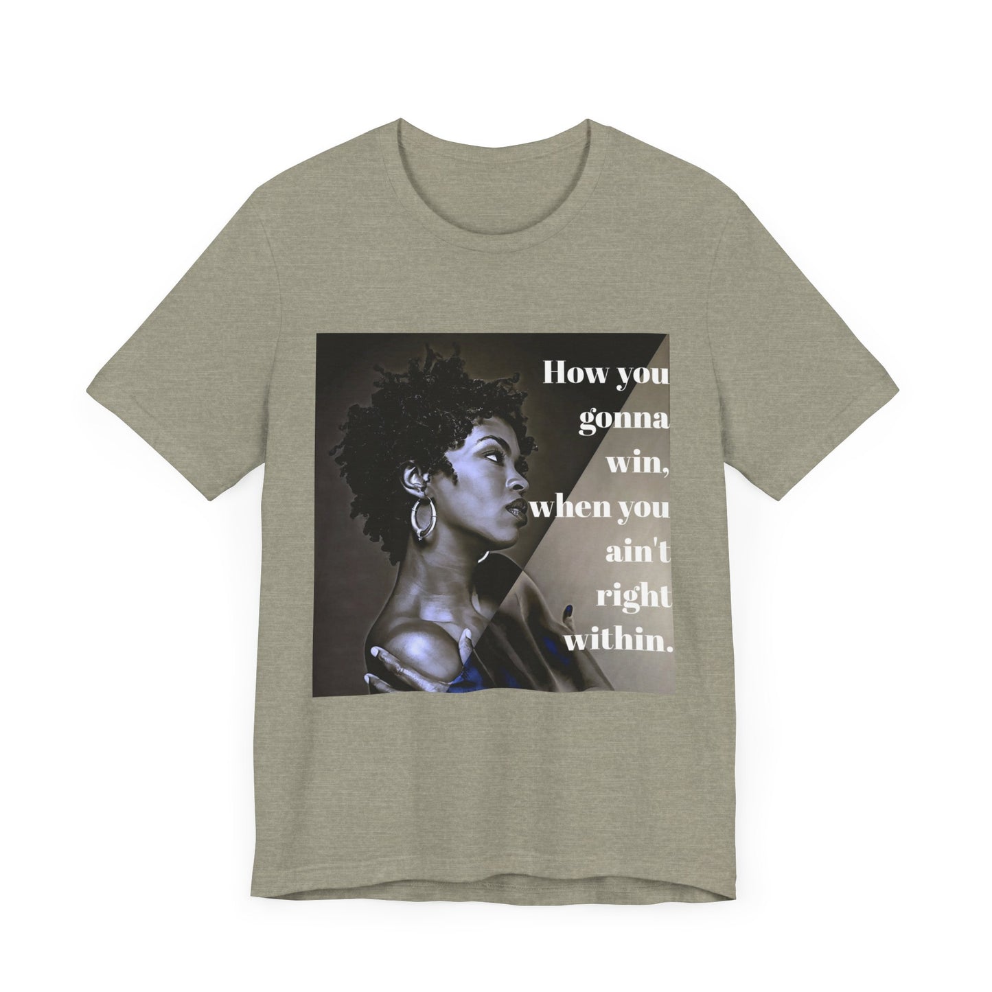 Empowerment Quote Unisex Tee - "How You Gonna Win" Inspirational Shirt