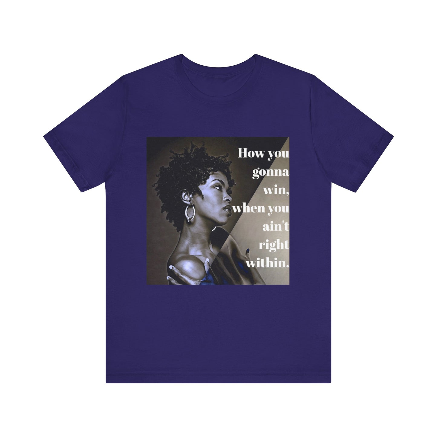 Empowerment Quote Unisex Tee - "How You Gonna Win" Inspirational Shirt
