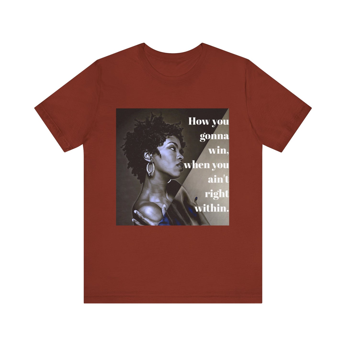 Empowerment Quote Unisex Tee - "How You Gonna Win" Inspirational Shirt