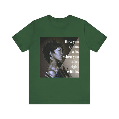 Empowerment Quote Unisex Tee - "How You Gonna Win" Inspirational Shirt
