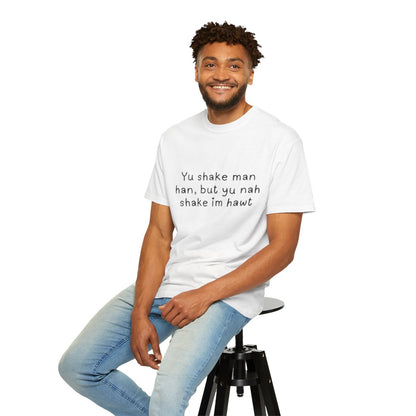 Yu Shake Man Han Unisex Tshirt.